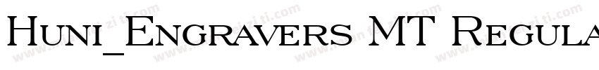 Huni_Engravers MT Regular字体转换
